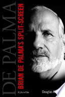 Brian De Palma's split-screen : a life in film /