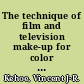 The technique of film and television make-up for color and black and white,