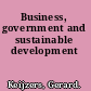 Business, government and sustainable development