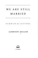 We are still married : stories & letters /