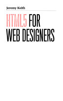 HTML5 for web designers /