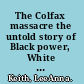 The Colfax massacre the untold story of Black power, White terror, and the death of Reconstruction /