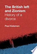 The British left and zionism : history of a divorce /