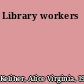 Library workers