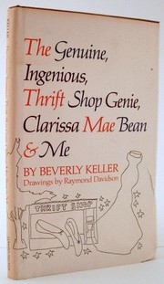 The genuine, ingenious, thrift shop genie, Clarissa Mae Bean & me /