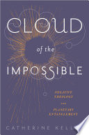 Cloud of the impossible : negative theology and planetary entanglement /