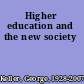 Higher education and the new society