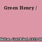 Green Henry /