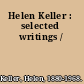 Helen Keller : selected writings /