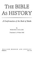 The Bible as history : a confirmation of the Book of Books /