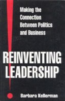 Reinventing leadership : making the connection between politics and business /