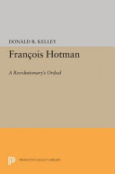 François Hotman ; a revolutionary's ordeal /