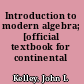 Introduction to modern algebra; [official textbook for continental classroom]