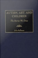 Autism, art, and children the stories we draw /