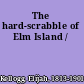The hard-scrabble of Elm Island /