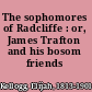 The sophomores of Radcliffe : or, James Trafton and his bosom friends /