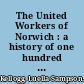 The United Workers of Norwich : a history of one hundred years of community service /