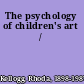 The psychology of children's art /