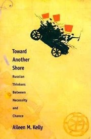 Toward another shore : Russian thinkers between necessity and chance /