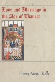 Love and marriage in the age of Chaucer /