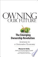 Owning our future the emerging ownership revolution /