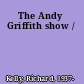 The Andy Griffith show /