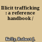 Illicit trafficking : a reference handbook /