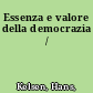 Essenza e valore della democrazia /