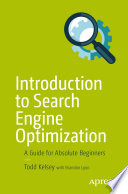 Introduction to Search Engine Optimization : A Guide for Absolute Beginners /