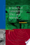 In search of consistency ethics and animals /