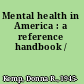 Mental health in America : a reference handbook /