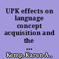 UPK effects on language concept acquisition and the linkage to classroom practices and quality /