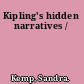 Kipling's hidden narratives /