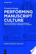 Performing manuscript culture : poetry, materiality, and authorship in Thomas Hoccleves "Regement of Princes" /