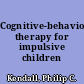 Cognitive-behavioral therapy for impulsive children /