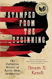 Stamped from the beginning : the definitive history of racist ideas in America /