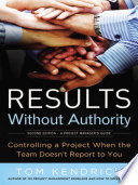 Results without authority controlling a project when the team doesn't report to you /