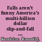 Falls aren't funny America's multi-billion dollar slip-and-fall crisis /