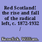 Red Scotland! the rise and fall of the radical left, c. 1872-1932 /