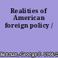 Realities of American foreign policy /