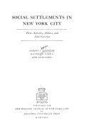 Social settlements in New York City; their activities, policies, and administration,