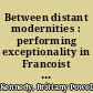 Between distant modernities : performing exceptionality in Francoist Spain and the Jim Crow South /