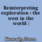 Reinterpreting exploration : the west in the world /