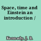Space, time and Einstein an introduction /