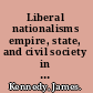 Liberal nationalisms empire, state, and civil society in Scotland and Quebec /