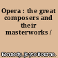 Opera : the great composers and their masterworks /