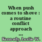 When push comes to shove : a routine conflict approach to violence /