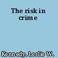 The risk in crime