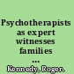 Psychotherapists as expert witnesses families at breaking point /