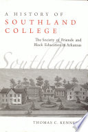 A history of Southland College the Society of Friends and black education in Arkansas /